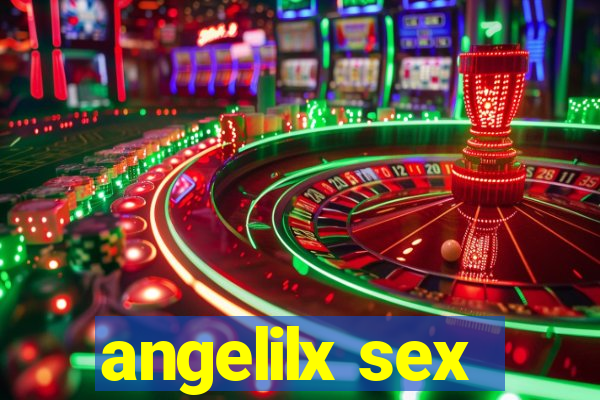 angelilx sex